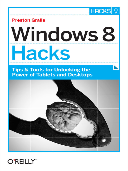 Title details for Windows 8 Hacks by Preston Gralla - Available